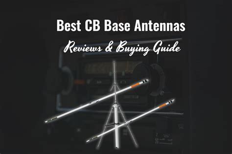 Top 7 Best CB Base Antennas in 2021: Reviews & Buying Guide ...