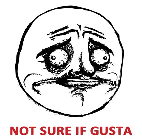 me gusta not-sure if gusta | Meme faces, Memes, Rage faces