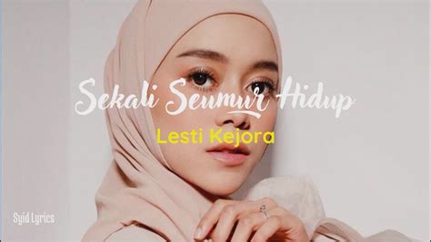 Sekali Seumur Hidup - Lesti Kejora (Lirik Lagu) - YouTube