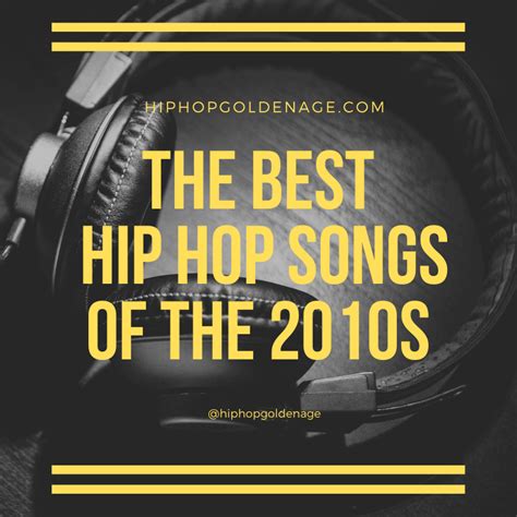 The Best Hip Hop Songs Of The 2010s - Hip Hop Golden Age Hip Hop Golden Age