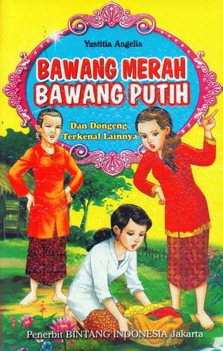 Resensi Cerita Bawang Merah Bawang Putih – Penggambar