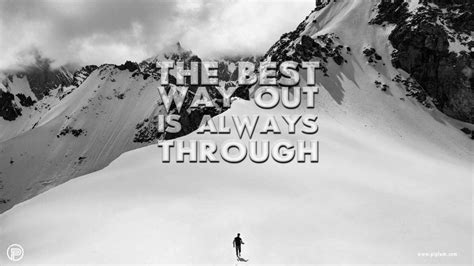 The Best Way Out Is Always Through. Inspirational Quote By Robert Frost ...