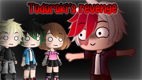 Todoroki’s revenge || BNHA || gacha club - YouTube