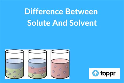 Difference between Solute and Solvent in Tabular Form