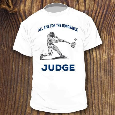 All Rise for the Honorable Aaron Judge shirt – RAD Shirts Custom Printing