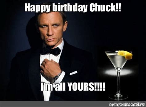 Meme: "Happy birthday Chuck!! I’m all YOURS!!!!" - All Templates - Meme ...