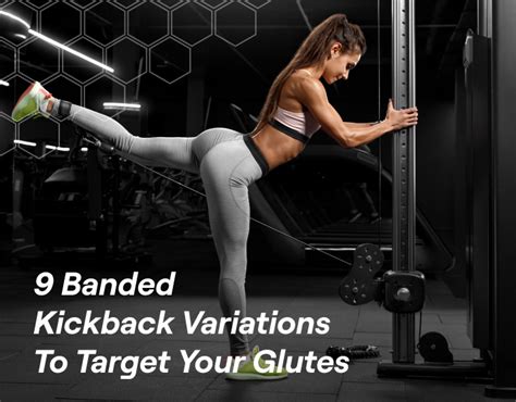 9 Banded Kickback Variations To Target Your Glutes – Fitbod