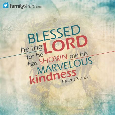 Psalm 31: 21 - Blessed be the Lord: for he hath shewed me his ...