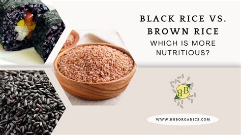 Black Rice vs. Brown Rice: Which Is More Nutritious? – B&B Organics