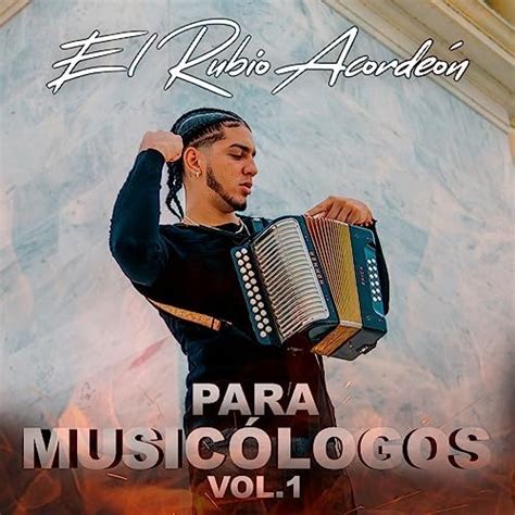 Para Musicólogos, Vol. 1 by El Rubio Acordeón on Amazon Music Unlimited