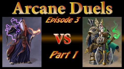 Arcane Duels MAGE WARS Episode 3 Part 1 - Wizard VS Anvril Throne ...