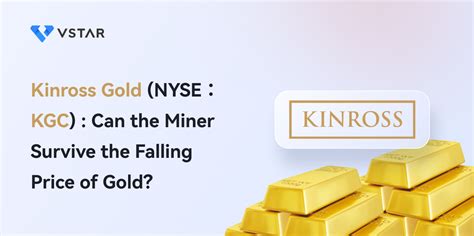 Kinross Gold: Can the Miner Survive the Falling Price of Gold?