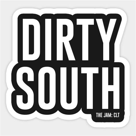 Dirty South - Dirty South - Sticker | TeePublic