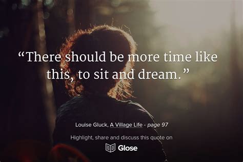 Louise Gluck, A Village Life | Highlight, share and discuss this quote ...