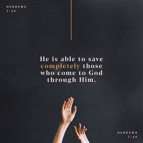 Hebrews 7:25 Therefore he is able to save completely those who come to ...