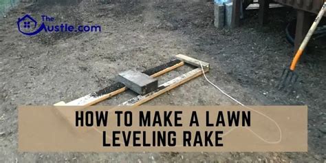 How To Make A Lawn Leveling Rake By Yourself- 4 Common Steps!