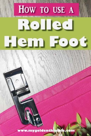 How to use a Rolled Hem Foot: A Failproof Method