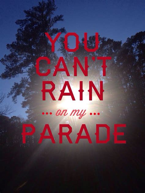 Raining On My Parade Quotes. QuotesGram