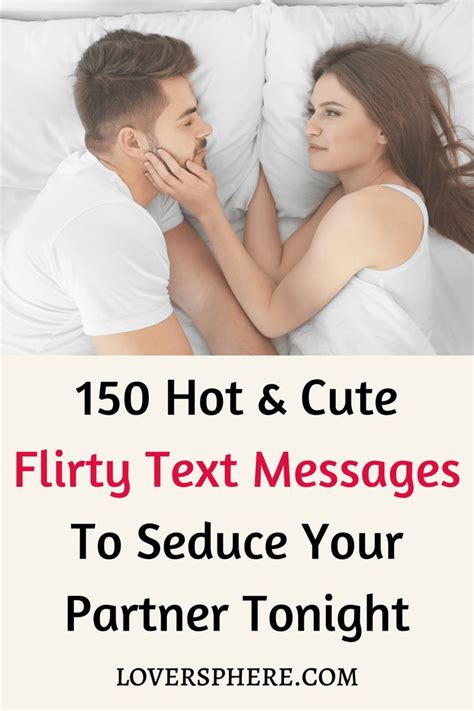 150+ Hot & Cute Flirty Text Messages To Seduce Your Partner Tonight ...