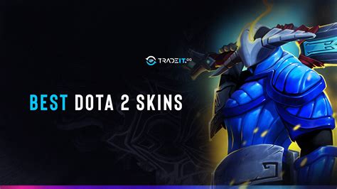 [Top 15] Best Dota 2 Skins 2022 & How To Aquire Them