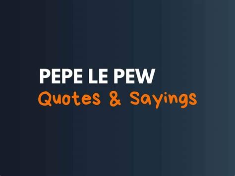 85+ Best Pepe Le Pew Sayings and Quotes