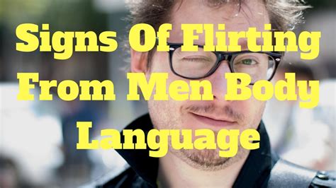 Signs Of Flirting From Men Body Language - YouTube