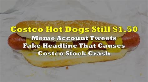 Costco Hot Dogs Still $1.50: Meme Account Tweets Fake Headline That ...