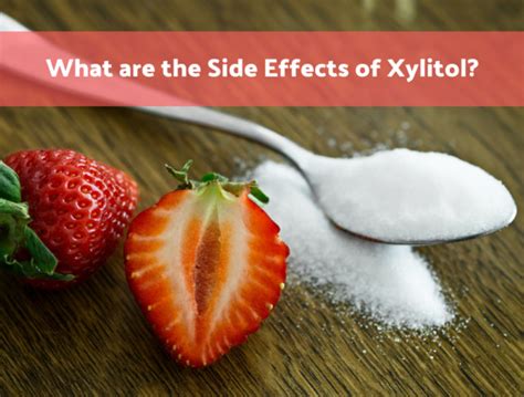 What are the Side Effects of Xylitol? | Xylitol | Sugar Free - Sweet ...