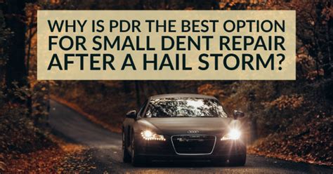 Why Is PDR the Best Option for Small Dent Repair After a Hailstorm ...