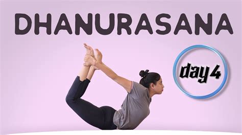 Day 4 of 5 days Dhanurasana For Beginners - YouTube