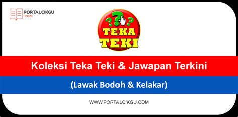 Koleksi Teka Teki & Jawapan Terkini (Lawak Bodoh & Kelakar) - Portal Cikgu