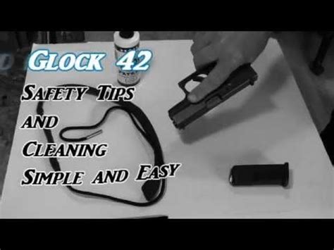 Safety Tips and Cleaning "GLOCK 42" Simple and Easy - YouTube