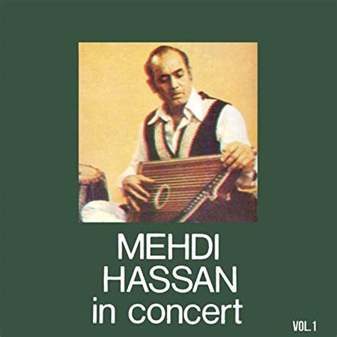 Amazon.com: Mehdi Hassan In Concert, Vol. 1 (Live) : Mehdi Hassan ...