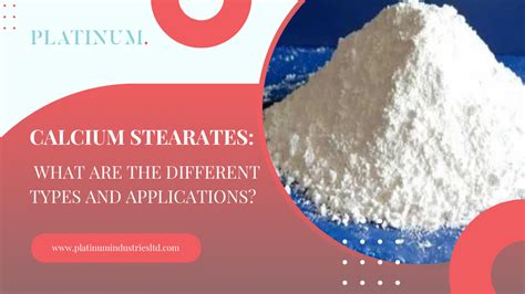 Calcium Stearates: Different Types And Applications