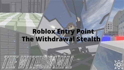 Roblox Entry Point The Withdrawal Stealth - YouTube