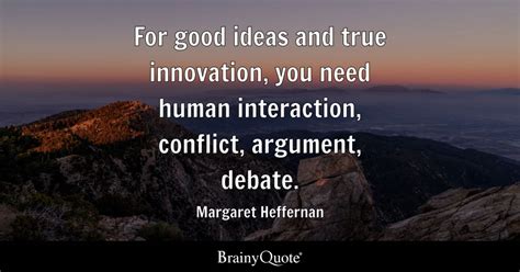 For good ideas and true innovation, you need human interaction ...