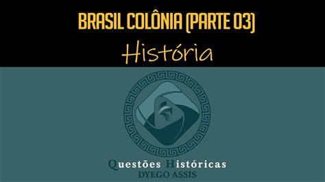 Aula: Brasil Colônia (Parte 03 - Capitanias Hereditárias e Governo ...