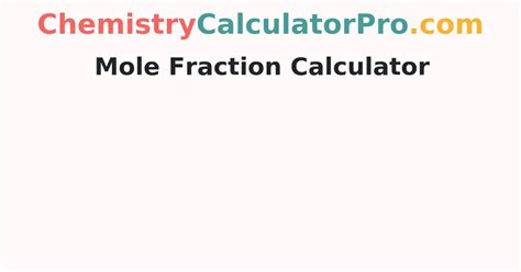 Mole Fraction Calculator | Mole Fraction - Definition, Formula ...