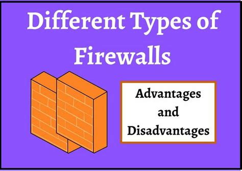 The 4 Different Types Of Firewalls: Their Advantages And Disadvantages ...