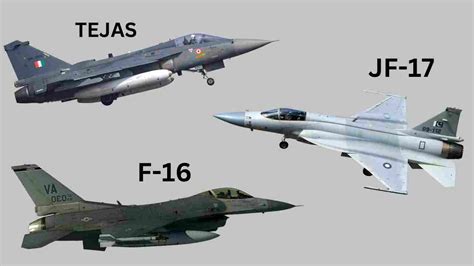 Tejas vs JF-17 vs F-16 : Which fighter aircraft is better? – Militaryview