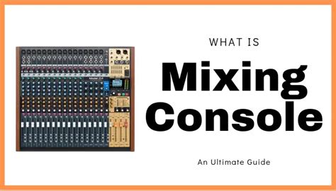 What is Mixing Console or Mixer [Ultimate Guide] - Recording Base