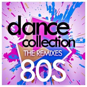 Various: Dance Collection: The Remixes: 80S at Juno Download