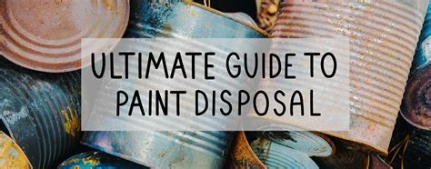 How to Dispose of Paint Cans and Old Paint - A Guide for Householders