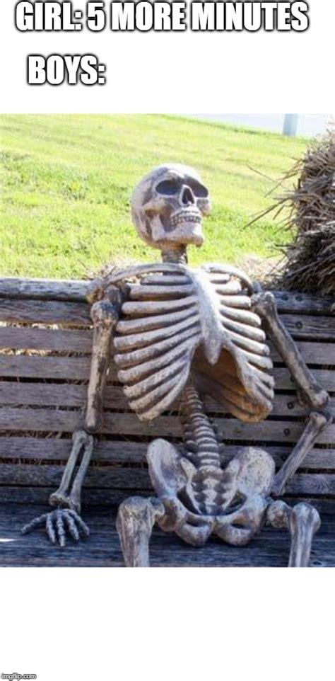 Waiting Skeleton Meme - Imgflip