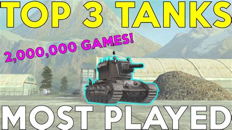 WOTB | THE 3 MOST PLAYED TANKS! - YouTube