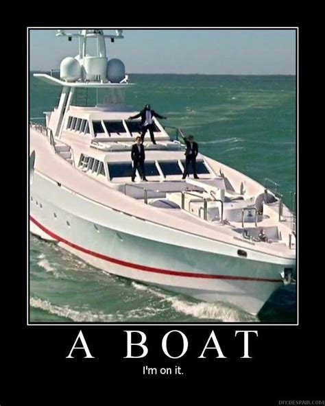 [Image - 71065] | I'm on a Boat | Know Your Meme