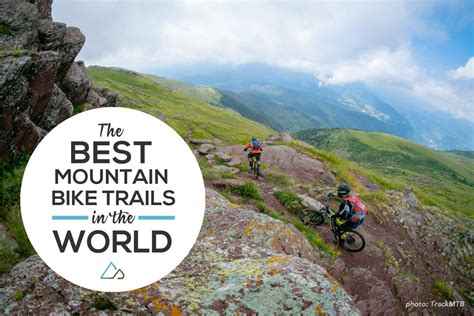 Experts Pick the Best Mountain Bike Trails in the World, By Country ...