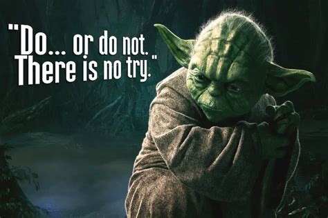 star wars Do or do not .there is no try ,movies Yoda quote ...