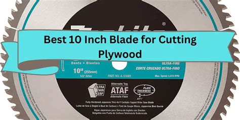 Best 10 Inch Blade for Cutting Plywood - WoodworkingToolsHQ