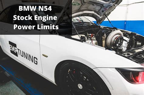 How Much Power Can the BMW N54 Handle? - N54 Stock Engine Limits